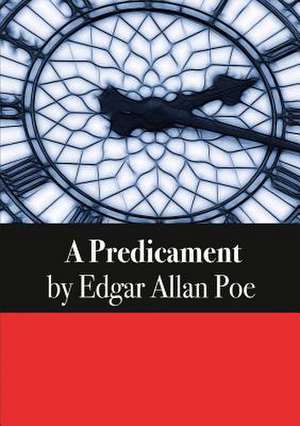 A Predicament de Edgar Allan Poe