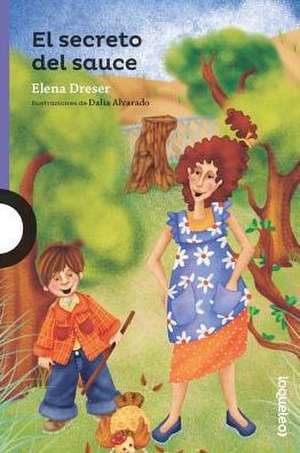 El Secreto del Sauce / The Secret of the Willow (Spanish Edition) de Elena Dreser