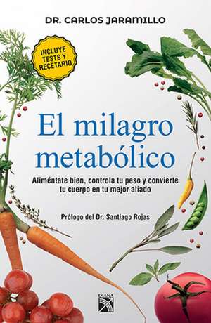 El Milagro Metabólico / The Metabolic Miracle de Carlos Jaramillo