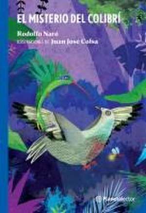 El Misterio del Colibrí de Rodolfo Naró