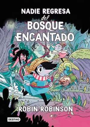 Nadie Regresa del Bosque Encantado / No One Returns from the Enchanted Forest de Robin Robinson