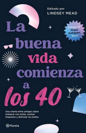 La Buena Vida Comienza a Los 40 de Lindsay Mead