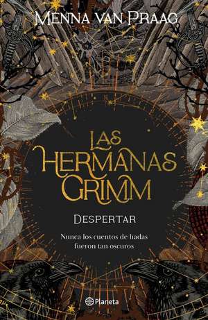 Las Hermanas Grimm 1. Despertar de Menna Van Praag