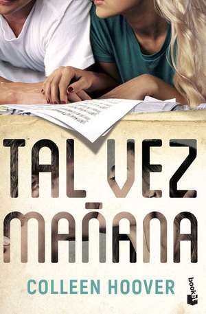 Tal Vez Mañana / Maybe Someday (Spanish Edition) de Colleen Hoover