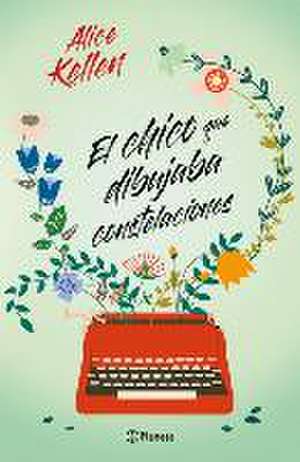 El Chico Que Dibujaba Constelaciones / The Boy Who Drew Constellations de Alice Kellen