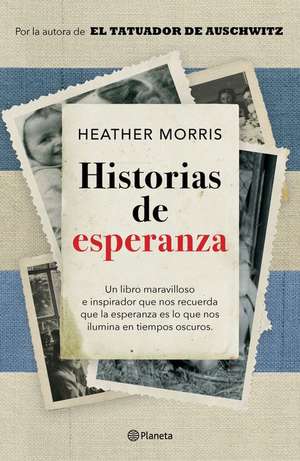 Historias de Esperanza / Stories of Hope de Heather Morris