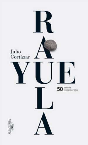 Rayuela Edición conmemorativa 50 aniversario de Julio Cortázar