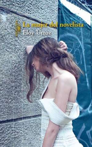 La mujer del novelista de Eloy Uroz