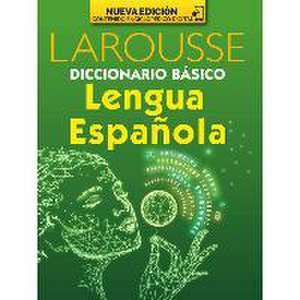 Diccionario Básico Lengua Española de Ediciones Larousse