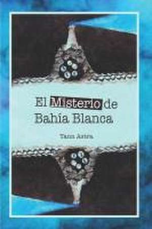 El Misterio de Bahía Blanca de Yann Astra