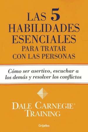 Las 5 habilidades esenciales para tratar con las personas de Dale Carnegie