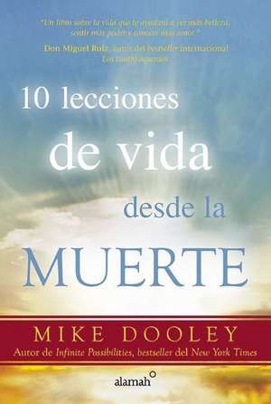 10 lecciones de vida desde la muerte / The Top Ten Things Dead People Want to Tell You de Mikey Dooley