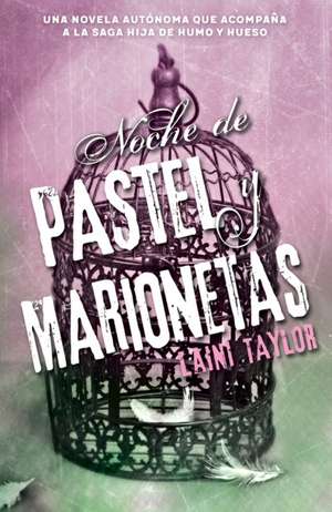 Noche de Pastel y Marionetas de Laini Taylor