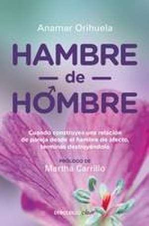 Hambre de Hombre / Hunger for Men de Anamar Orihuela