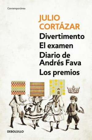 Divertimento - El Examen - Diario de Andres Fava - Los Premios / Divertimento - Final Exam - Diary of Andres Fava - The Winners de Julio Cortazar