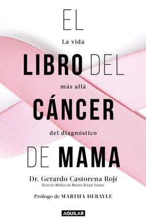 El Libro del Cáncer de Mama / The Breast Cancer Book de Gerardo Castorena