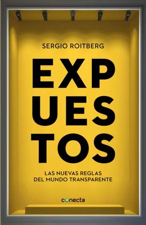 Expuestos / Exposed de Sergio Roitberg