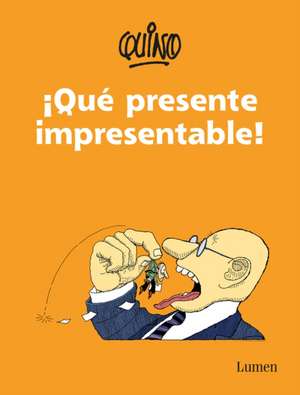 ¡Qué Presente Impresentable! / What an Unpresentable Present! de Quino