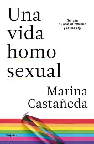 Una Vida Homosexual de Marina Castañeda