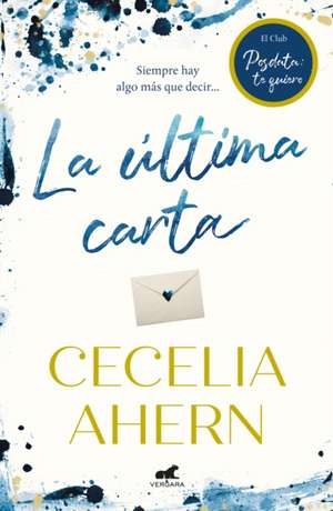 La Última Carta. El Club de Posdata: Te Quiero / PostScript de Cecelia Ahern