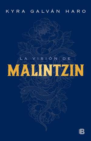 La Visión de Malintzin / Malintzins Vision de Kyra Galván