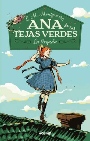 La Llegada / Anne of Green Gables de Lucy Maud Montgomery