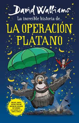 La Increíble Historia de la Operación Plátano / Code Name Bananas de David Walliams