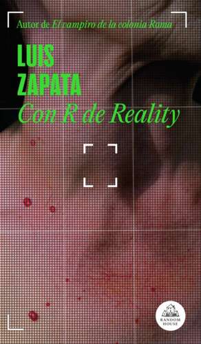 Con R de Reality / R Stands for Reality de Luis Zapata