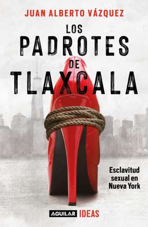 Los Padrotes Tlaxcala / The Pimps of Tlaxcala de Juan Alberto Vázquez