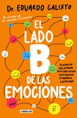 El Lado B de Las Emociones / The Other Side of Emotions de Eduardo Calixto