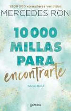 10,000 Millas Para Encontrarte / 10,000 Miles to Find You de Mercedes Ron