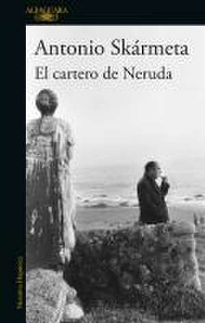 El Cartero de Neruda / The Postman de Antonio Skármeta