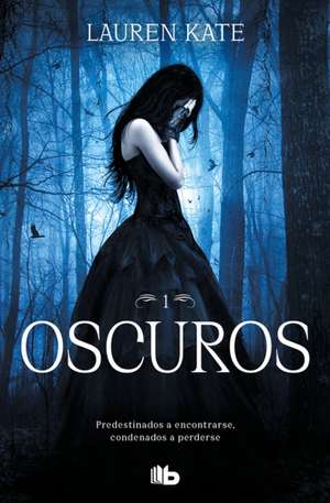 Oscuros / Dark de Lauren Kate