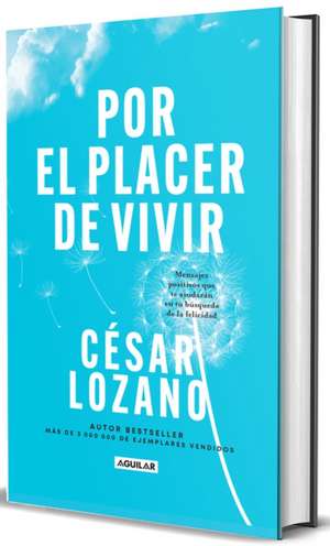 Por El Placer de Vivir (Edición de Regalo) / The Joy of Living (Gift Edition) de César Lozano