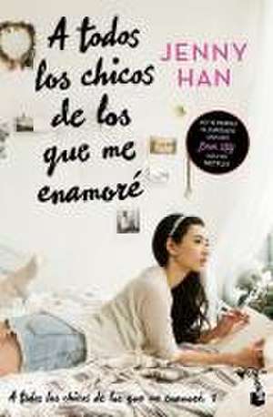 A Todos Los Chicos de Los Que Me Enamoré (Libro 1) / To All the Boys I've Loved Before (Book 1) de Jenny Han