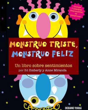 Monstruo Triste, Monstruo Feliz de Anne Miranda