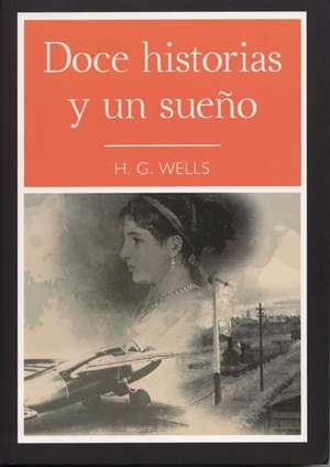 Doce Historias y un Sueo de H. G. Wells