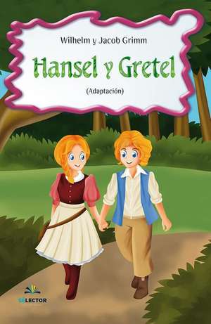 Hansel Y Gretel de Wilhelm Grimm