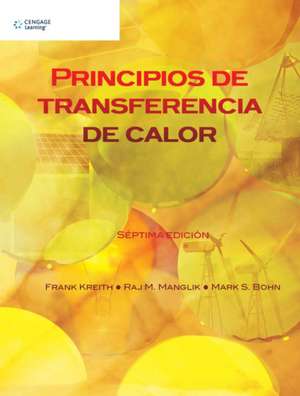 Kreith, F: Principios de Transferencia de Calor de Raj (University of Cincinnati) Manglik