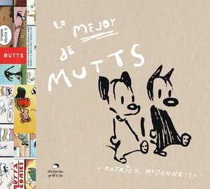 Lo Mejor de Mutts de Patrick Mcdonnell