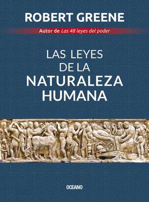 Las Leyes de la Naturaleza Humana de Robert Greene