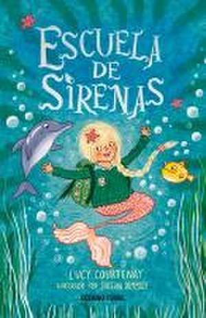 Escuela de Sirenas de Lucy Courtenay