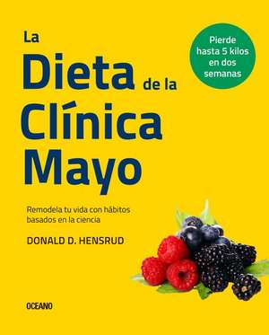 La Dieta Mayo Clinic de Donald D Hensrud