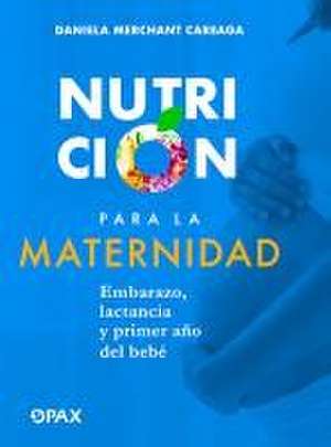 Nutrición para la maternidad de Daniela Merchant Careaga