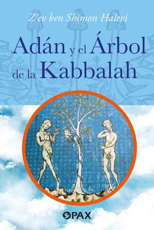 Adán Y El Árbol de la Kabbalah de Z'Ev Ben Shimon Halevi