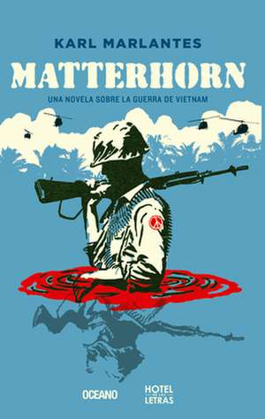 Matterhorn: Una Novela Sobre La Guerra de Vietnam de Karl Marlantes