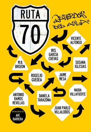 Ruta 70. Recuerdos del Aula de Ave Barrera