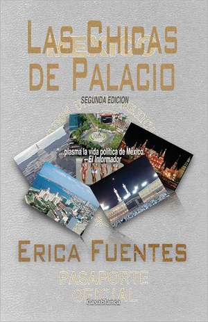 Las Chicas de Palacio: Segunda Edicion de Erica Fuentes