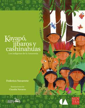 Kayapo, Jibaros Y Cashinahuas de Federico Navarrete