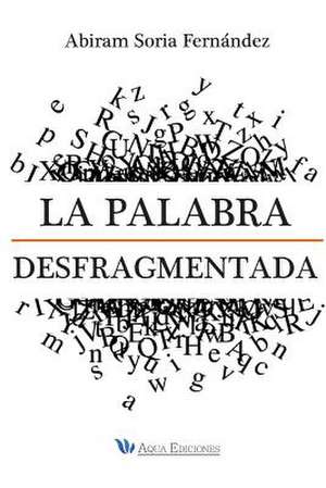 La Palabra Desfragmentada